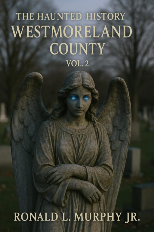 The Haunted History of Westmoreland County